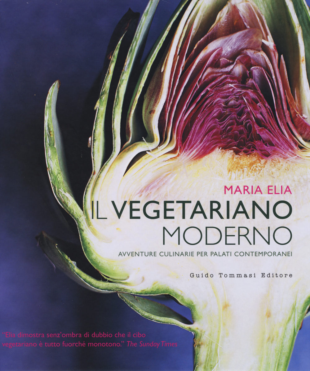 Libro vegetariano moderno. Avventure culinarie per palati contemporanei di Maria Elia - ean 9788867530465 - Guido Tommasi Editore-Datanova