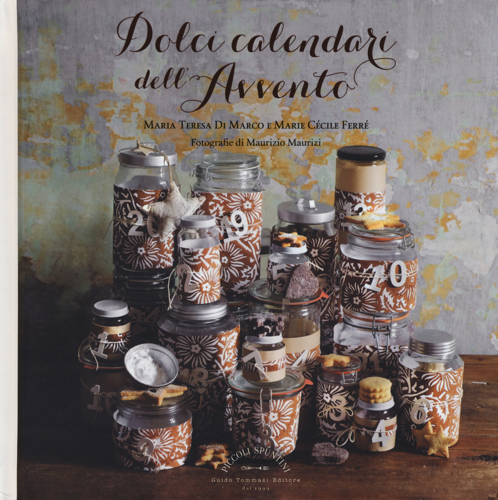 Libro Dolci calendari dell'avvento di Maria Teresa Di Marco; Marie Cécile Ferré - ean 9788867530533 - Guido Tommasi Editore-Datanova