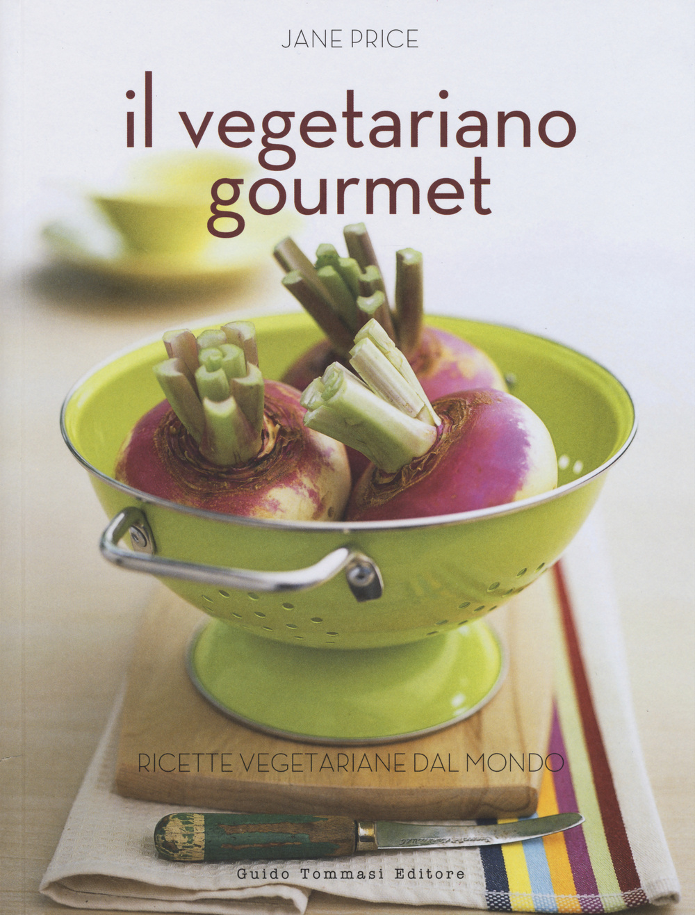 Libro vegetariano gourmet di Jane Price - ean 9788867530816 - Guido Tommasi Editore-Datanova