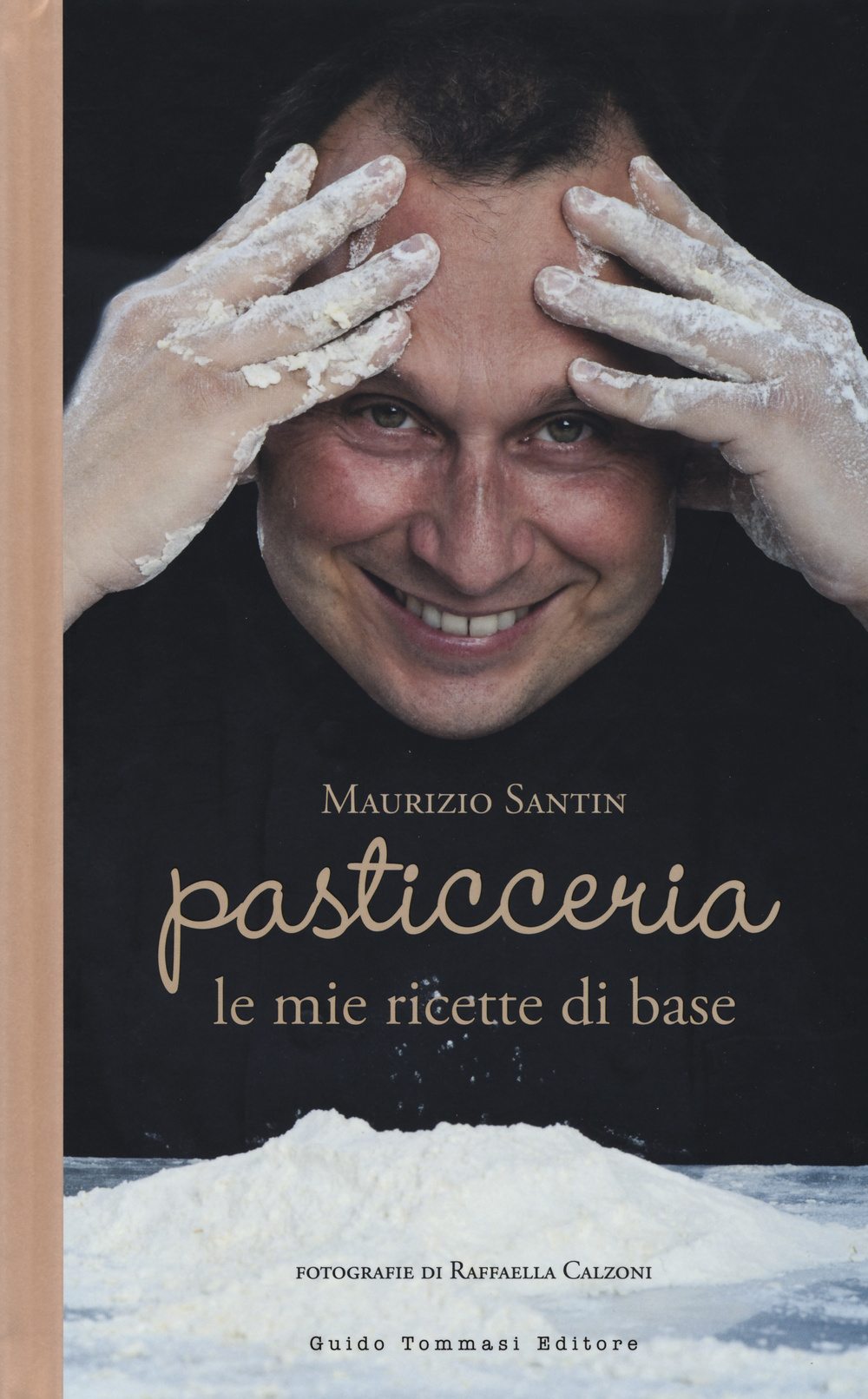Libro Pasticceria le mie ricette di base di Maurizio Santin; Giulia Mancini - ean 9788867530977 - Guido Tommasi Editore-Datanova