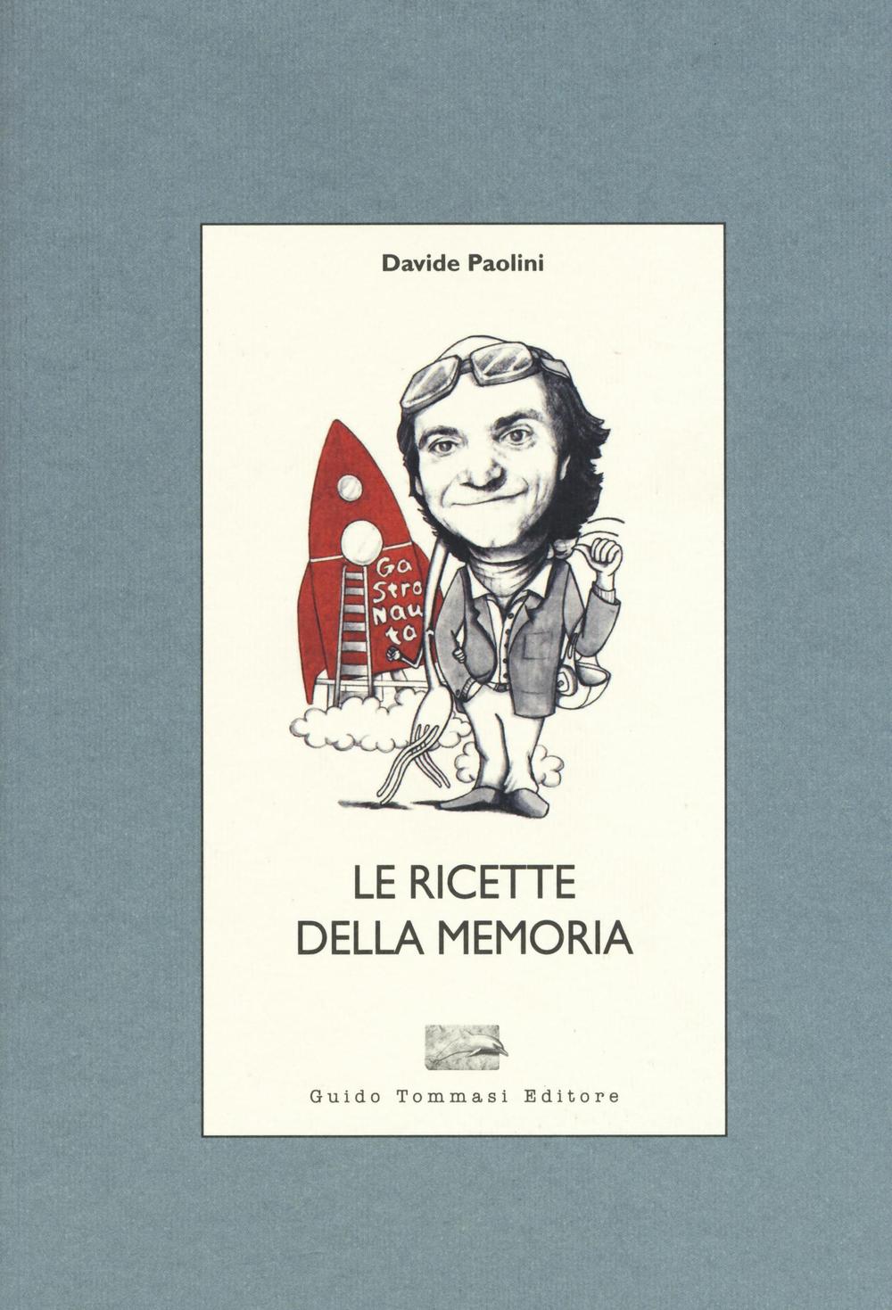 Libro ricette della memoria di Davide Paolini - ean 9788867531264 - Guido Tommasi Editore-Datanova
