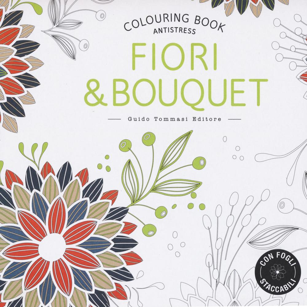 Libro Fiori & bouquet. Colouring book antistress di  - ean 9788867531448 - Guido Tommasi Editore-Datanova