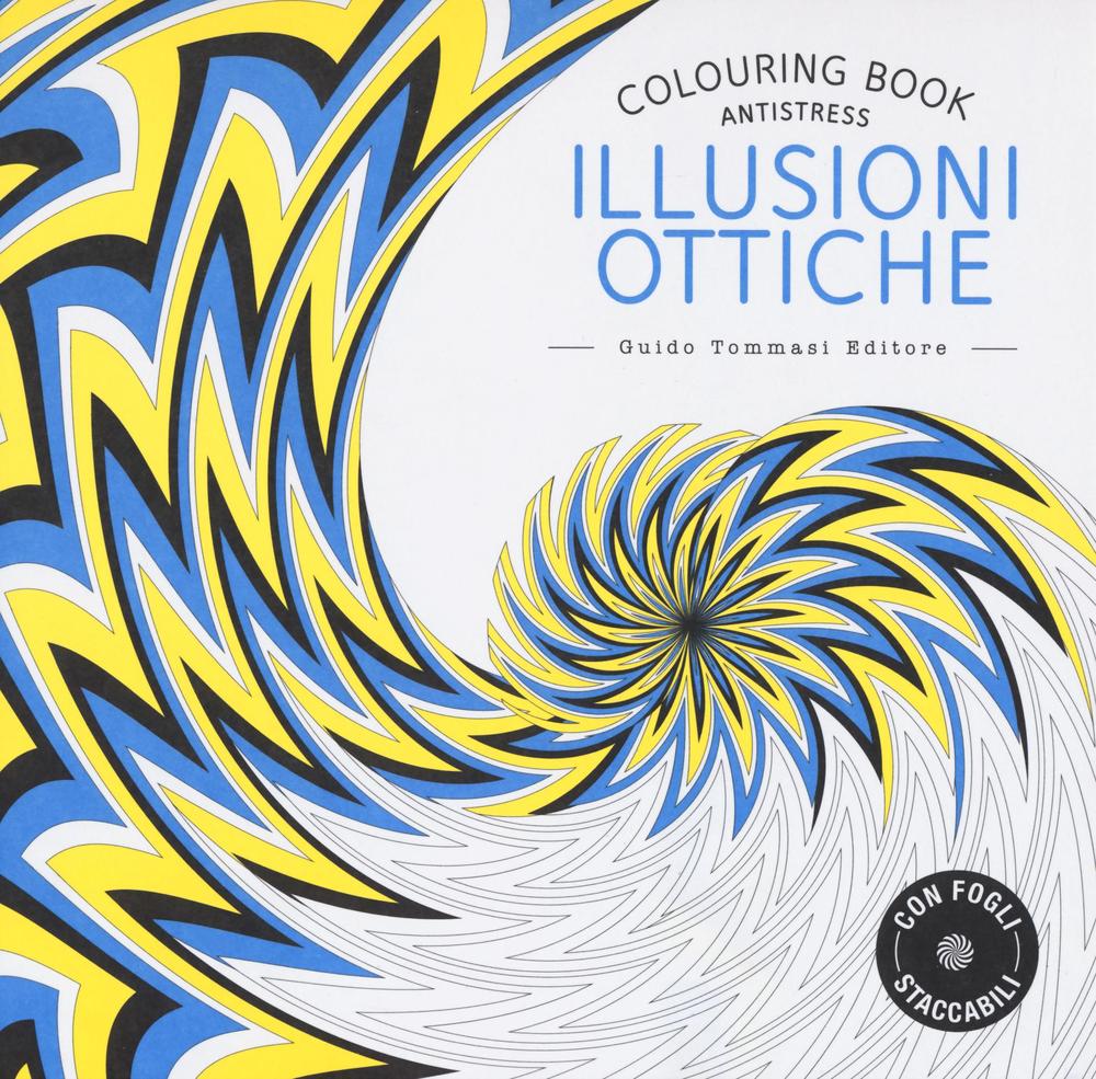 Libro Illusioni ottiche. Colouring book antistress di  - ean 9788867531578 - Guido Tommasi Editore-Datanova
