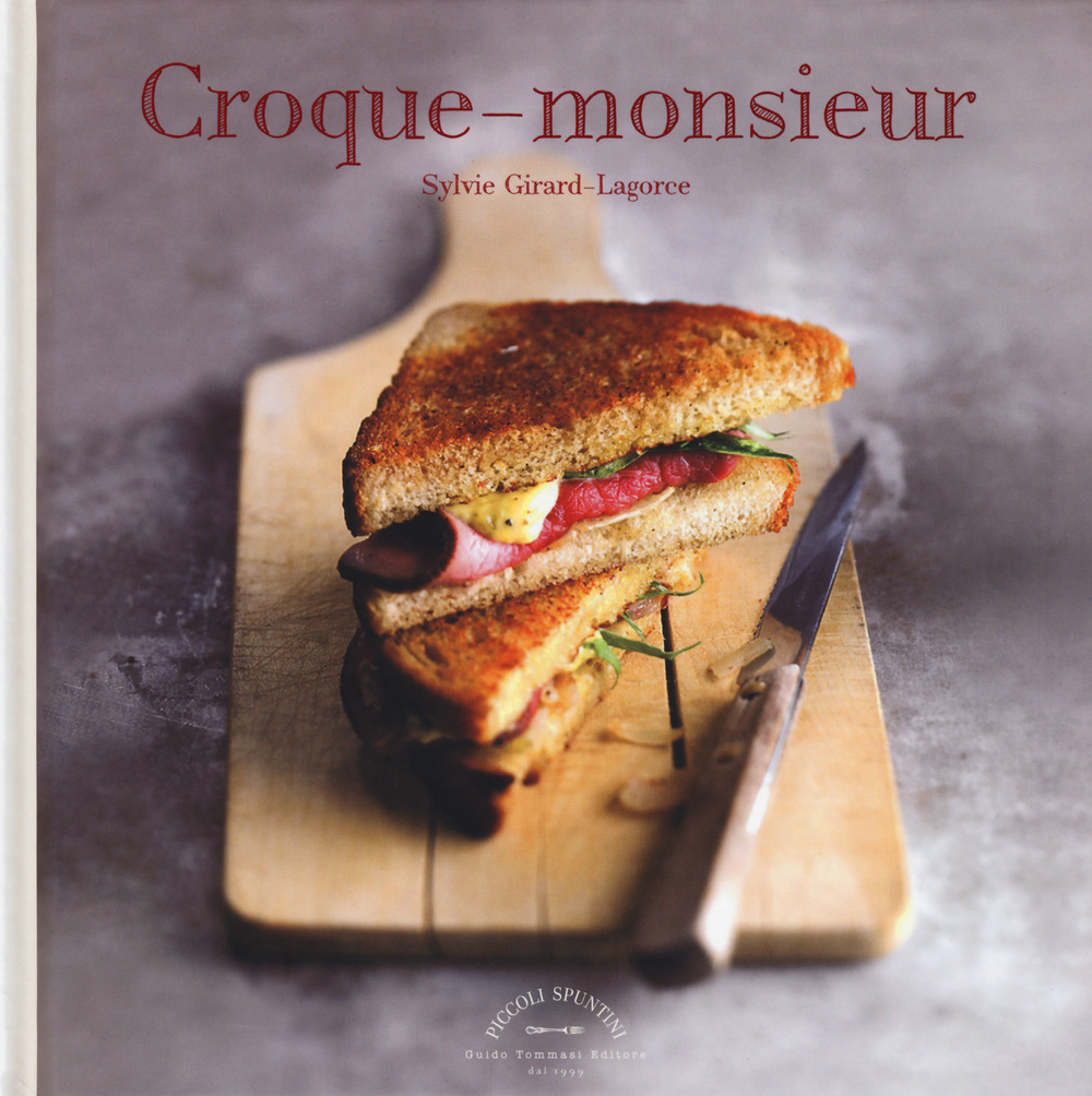 Libro Croque-monsieur di Sylvie Girard-Lagorce - ean 9788867531851 - Guido Tommasi Editore-Datanova