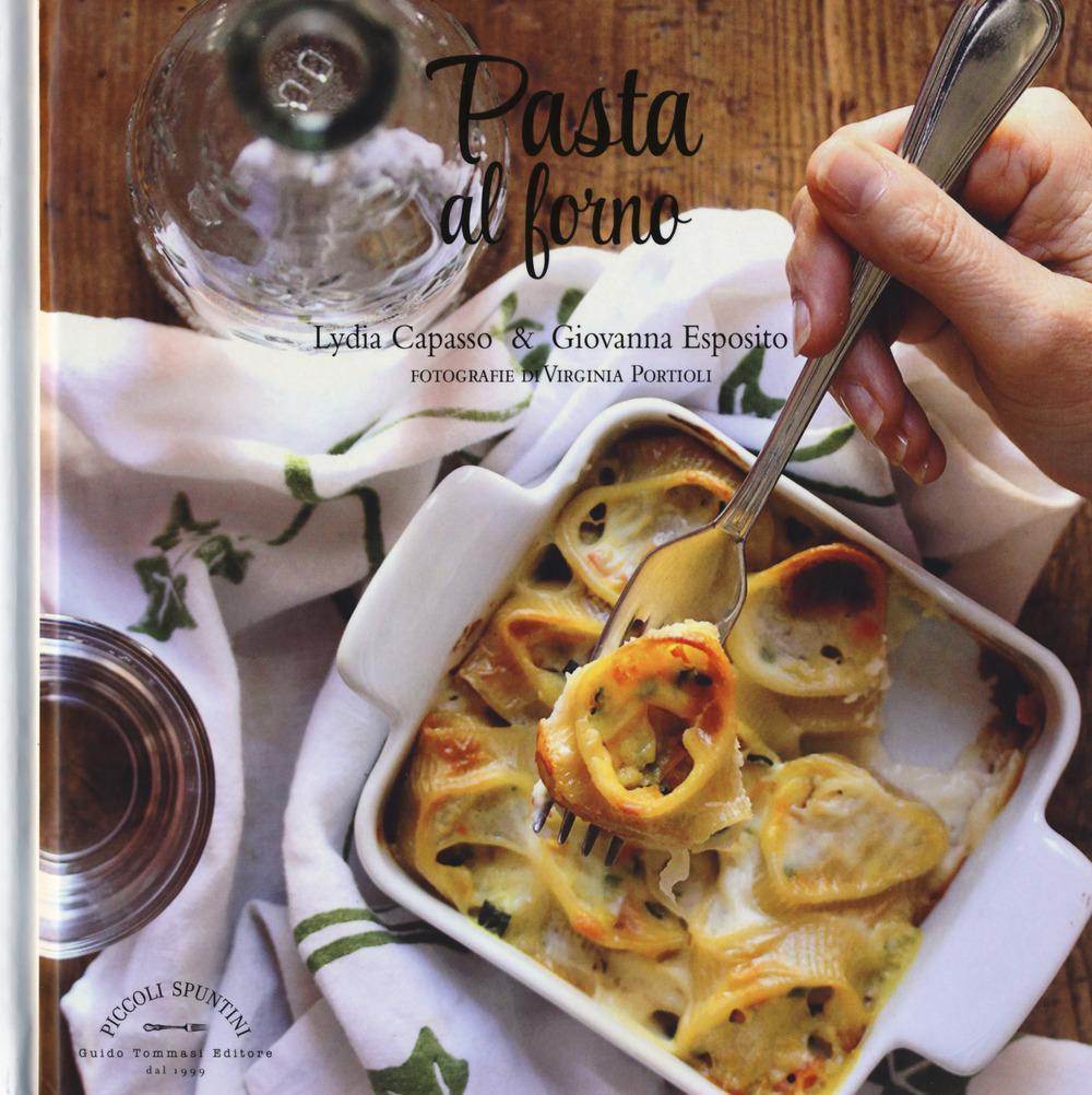 Libro Pasta al forno di Lydia Capasso; Giovanna Esposito - ean 9788867531905 - Guido Tommasi Editore-Datanova