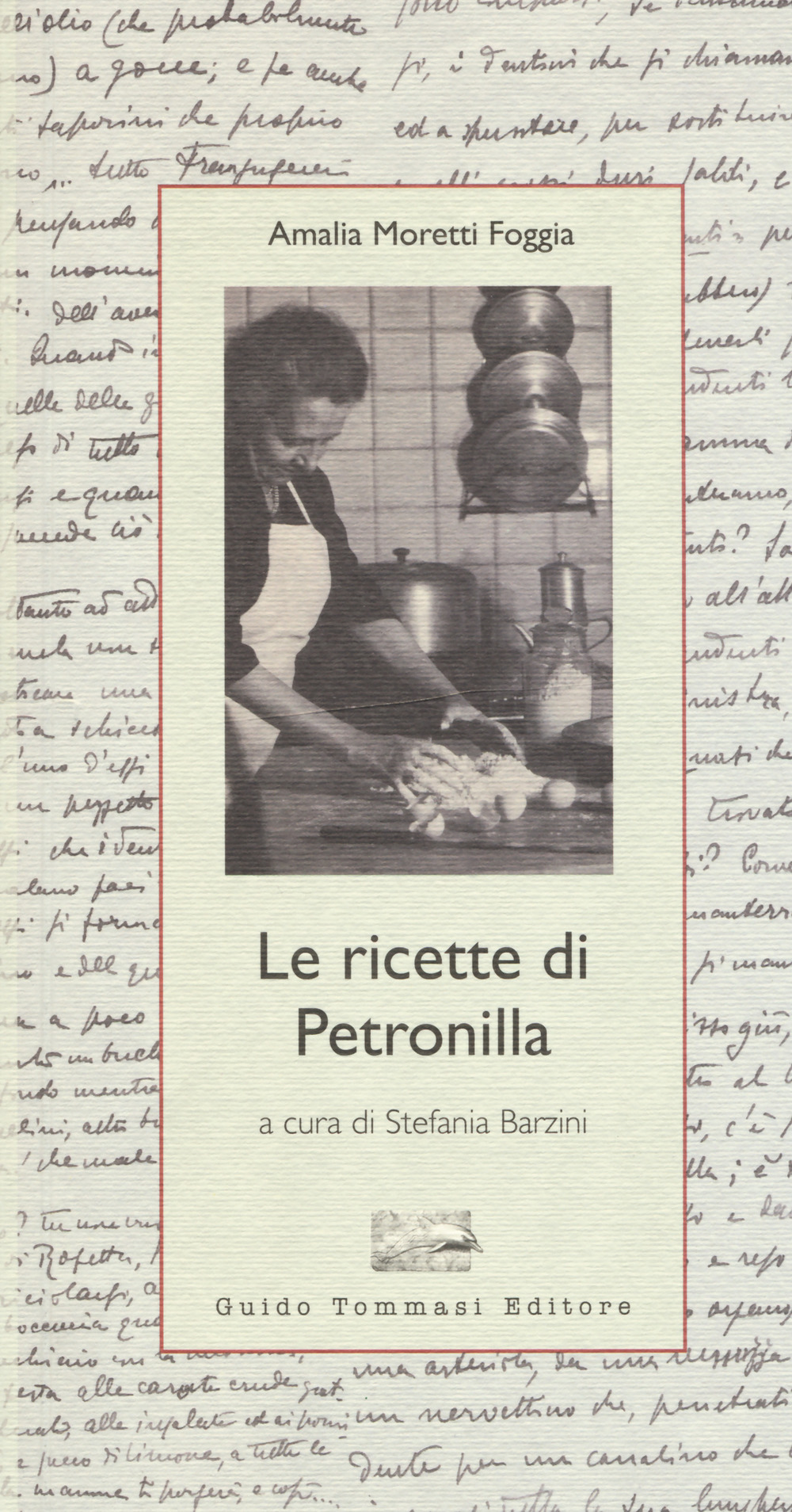 Libro ricette di Petronilla di Amalia Moretti Foggia - ean 9788867531912 - Guido Tommasi Editore-Datanova