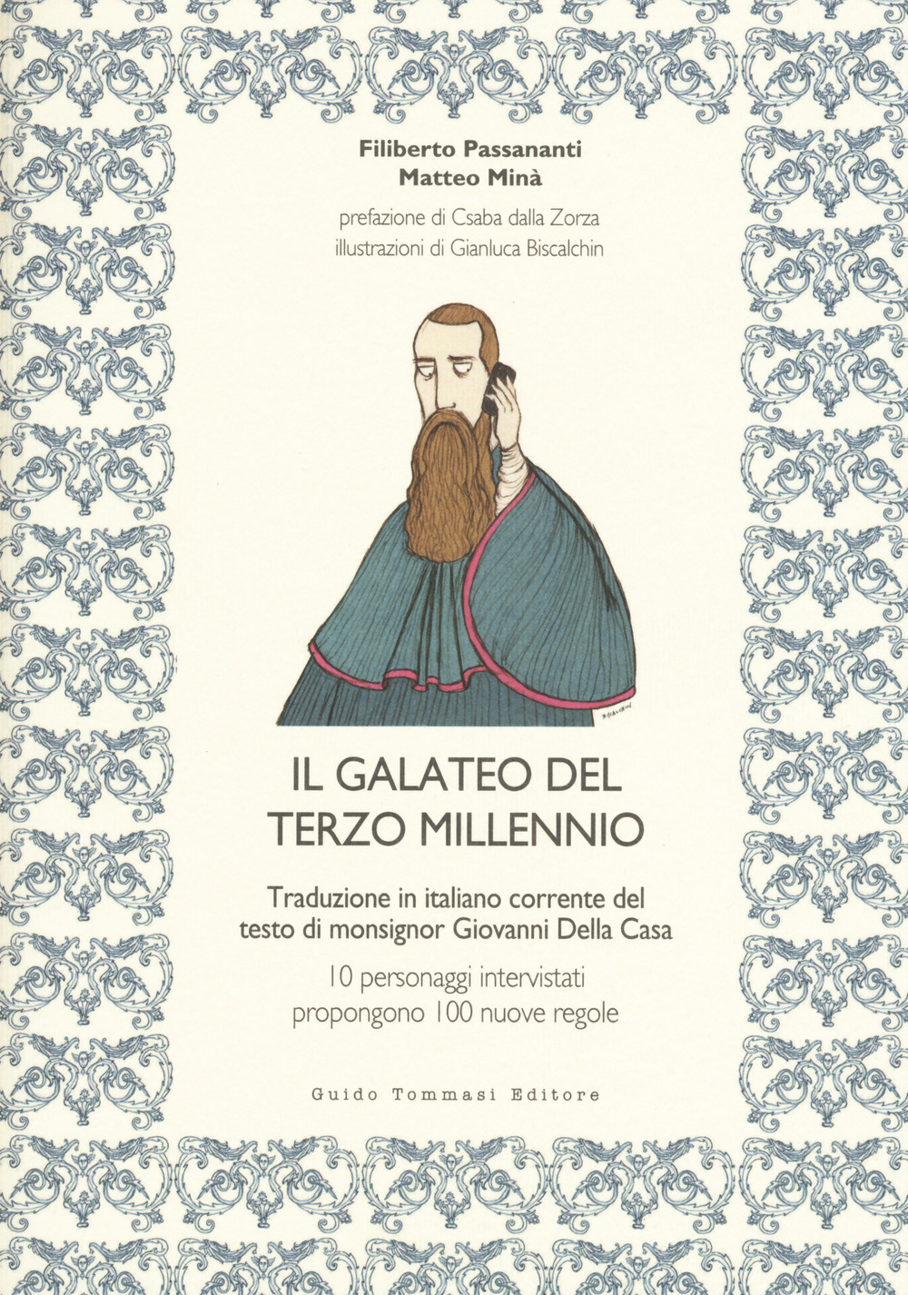 Libro galateo del terzo millennio. Traduzione in italiano corrente del testo di monsignor Giovanni Della Casa di Filiberto Passananti; Matteo Minà - ean 9788867532148 - Guido Tommasi Editore-Datanova