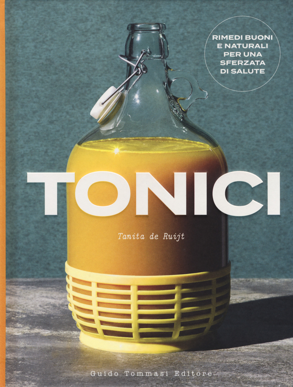 Libro Tonici di Tanita de Ruijt - ean 9788867532292 - Guido Tommasi Editore-Datanova