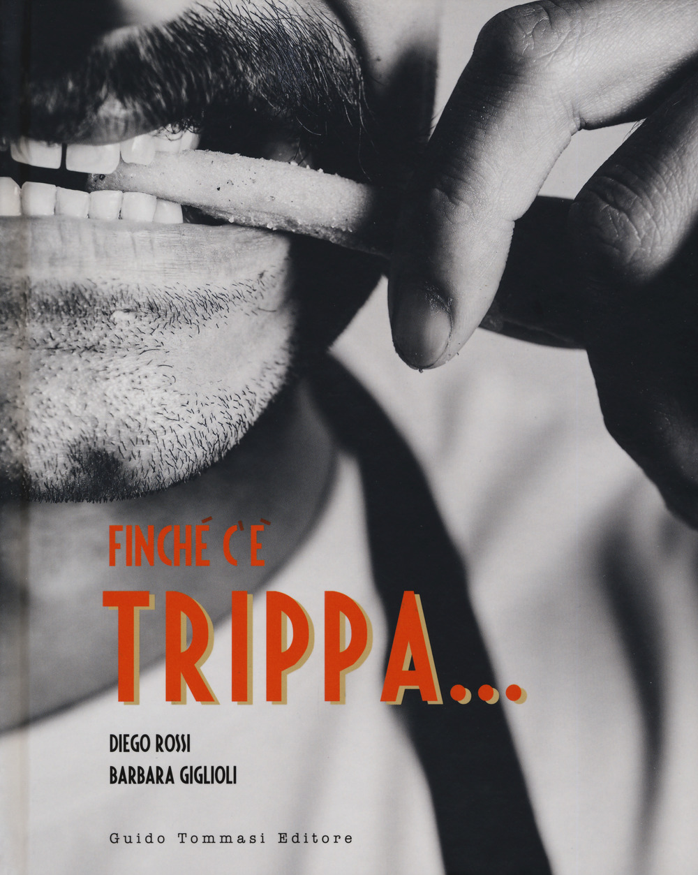 Libro Finché c'è trippa... di Diego Rossi; Barbara Giglioli - ean 9788867532391 - Guido Tommasi Editore-Datanova