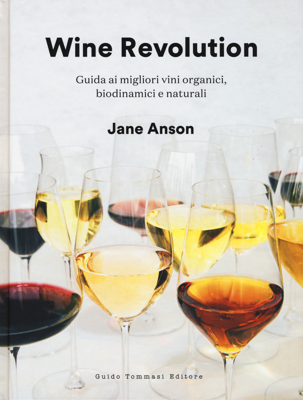Libro Wine revolution. Guida ai migliori vini organici