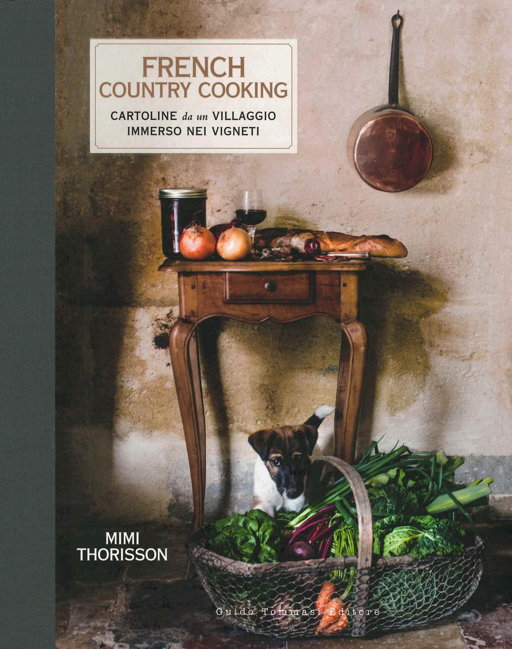 Libro French country cooking. Cartoline da un villaggio immerso nei vigneti di Mimi Thorisson - ean 9788867532537 - Guido Tommasi Editore-Datanova