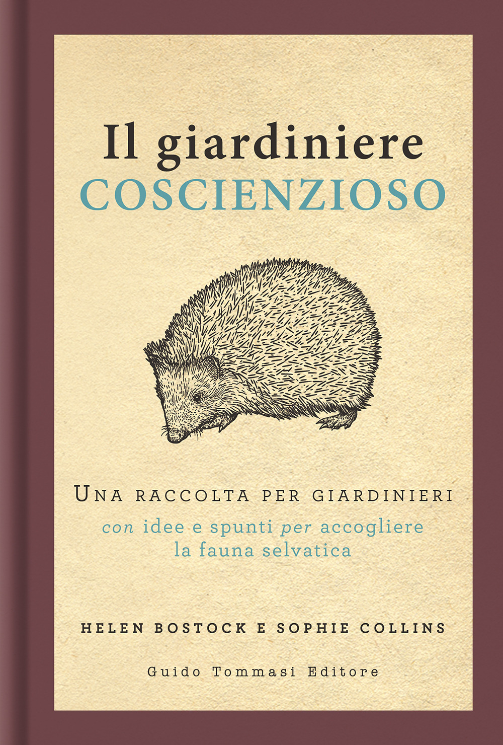 Libro giardiniere coscienzioso. Una raccolta per giardinieri con idee e spunti per accogliere la fauna selvatica di Helen Bostock; Sophie Collins - ean 9788867533107 - Guido Tommasi Editore-Datanova