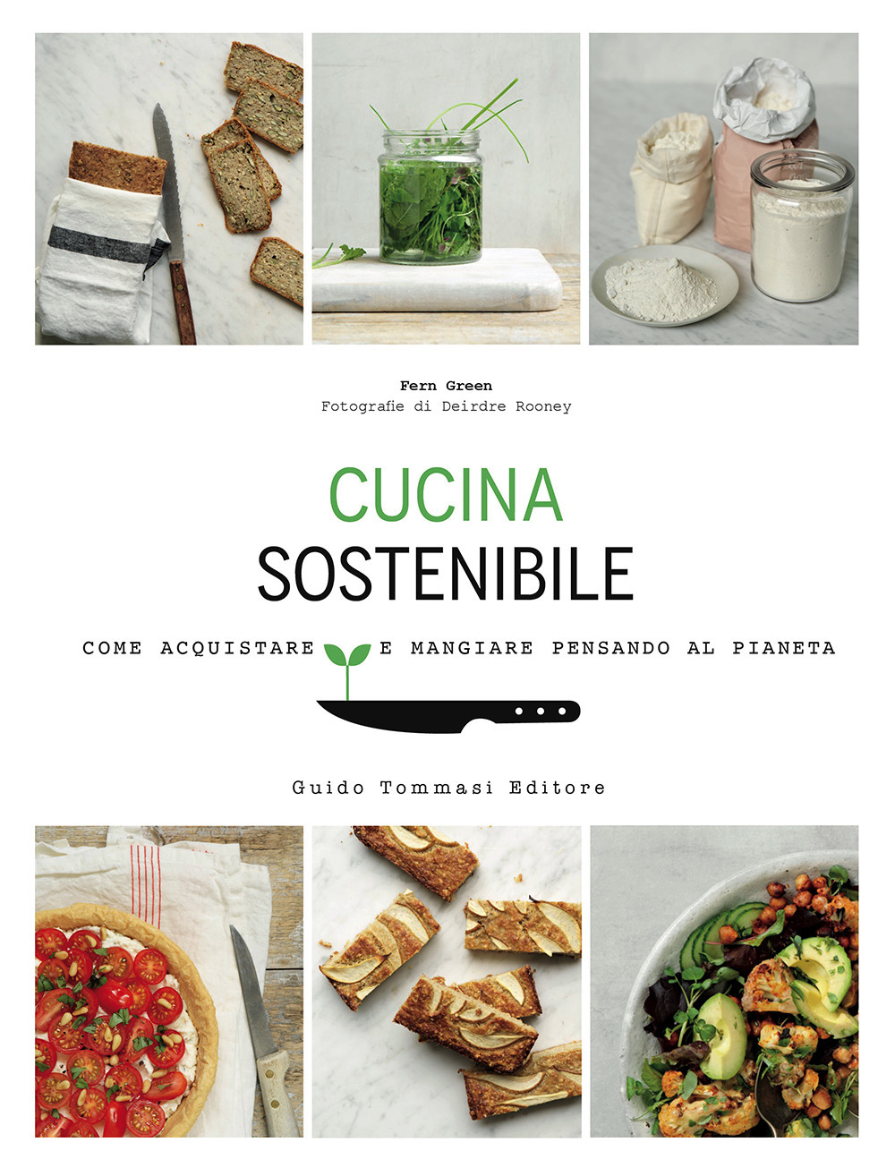 Libro Cucina sostenibile. Come acquistare e mangiare pensando al pianeta di Fern Green - ean 9788867533213 - Guido Tommasi Editore-Datanova