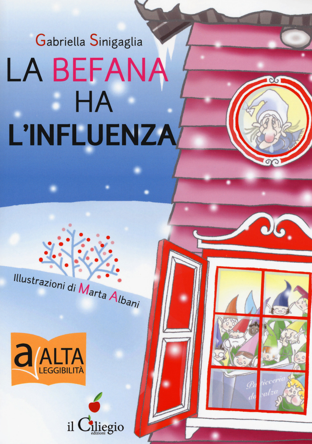 Libro befana ha l'influenza. Ediz. ad alta leggibilità di Gabriella Sinigallia - ean 9788867715350 - Il Ciliegio