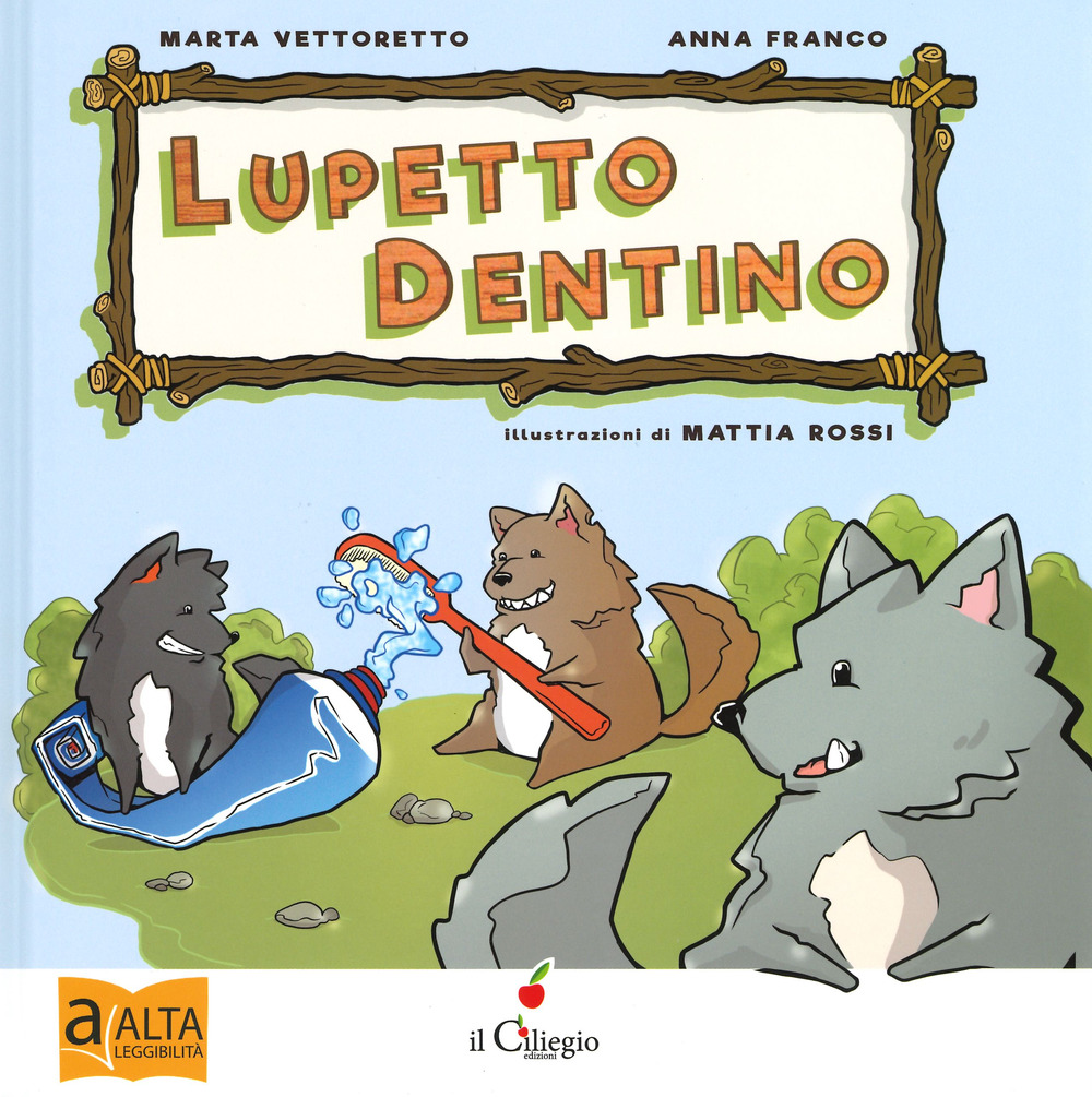 Libro Lupetto dentino. Ediz. ad alta leggibilità di Marta Vettoretto; Anna Franco - ean 9788867716272 - Il Ciliegio