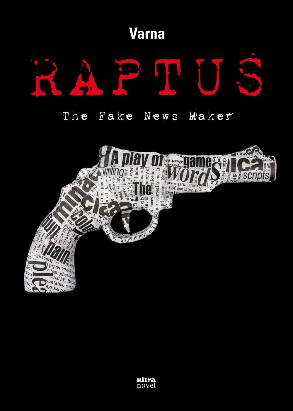Libro Raptus. The fake news maker di Varna - ean 9788867766444 - Ultra