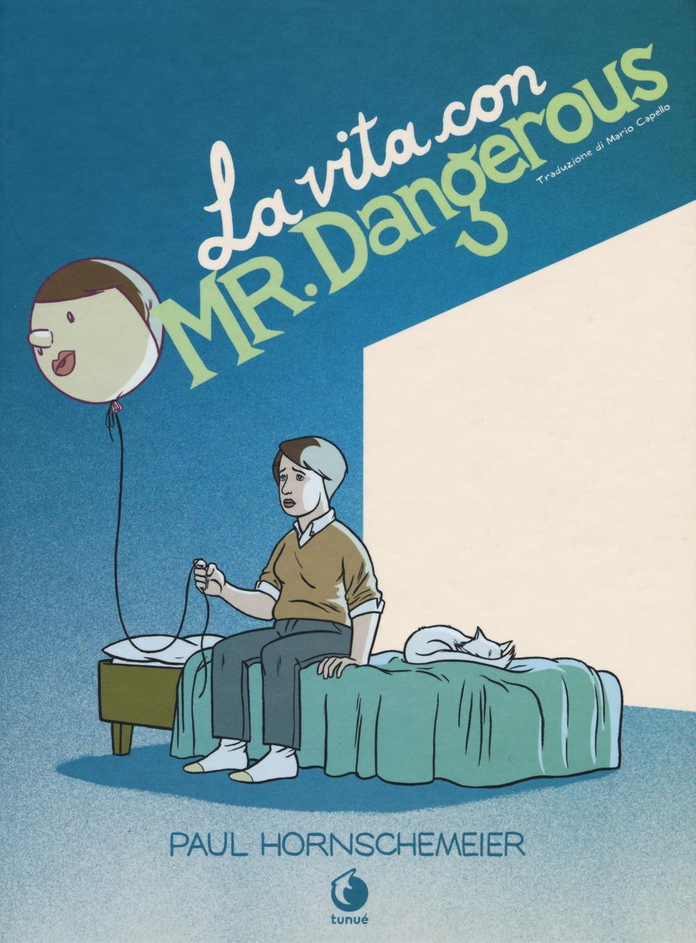 Libro vita con Mr. Dangerous di Paul Hornschemeier - ean 9788867901821 - Tunué