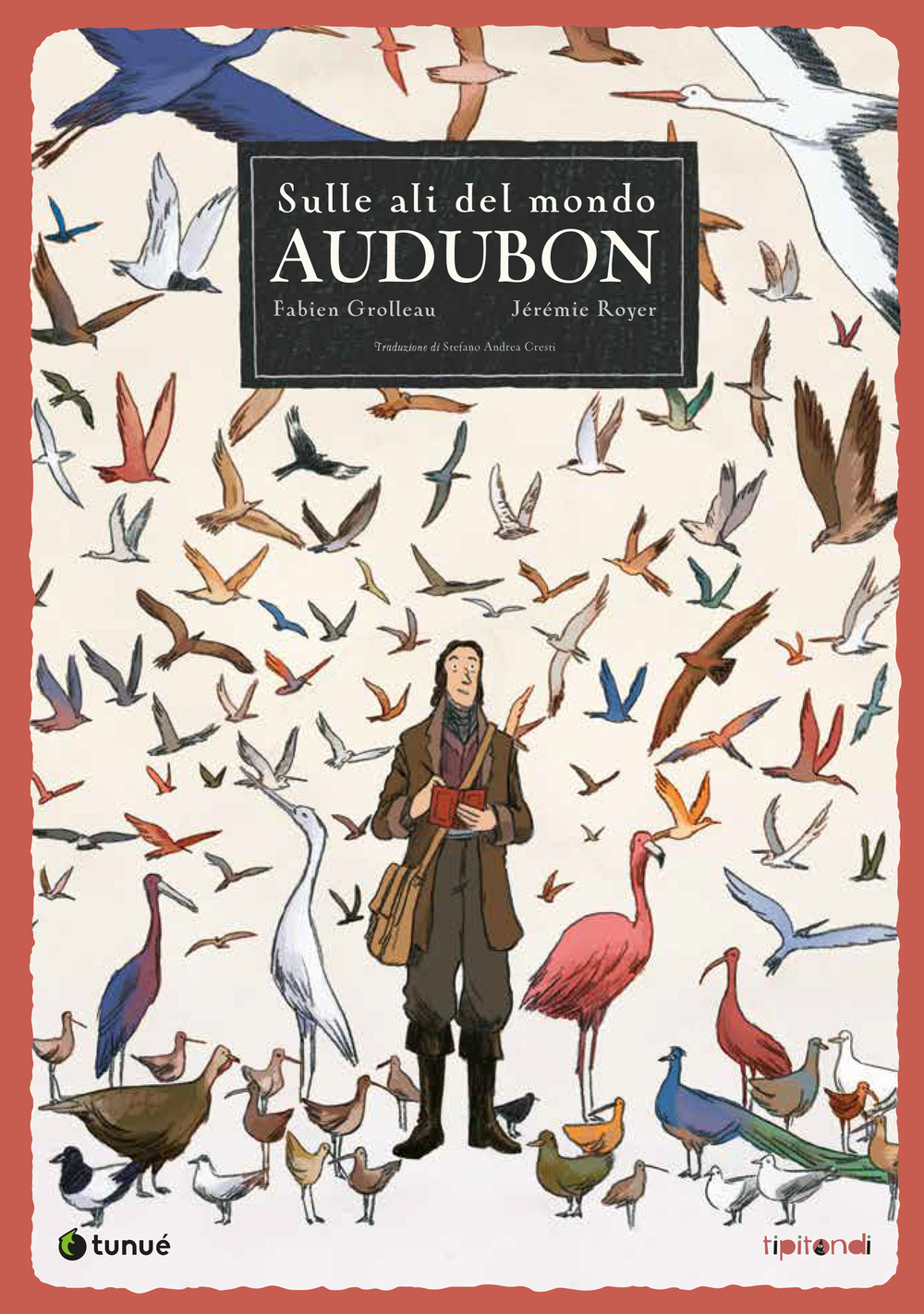 Libro Audubon. Sulle ali del mondo di Fabien Grolleau; Jérémie Royer - ean 9788867905447 - Tunué
