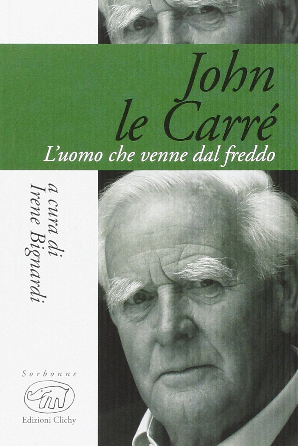 Libro John Le Carré. L'uomo che venne dal freddo di  - ean 9788867992812 - Edizioni Clichy