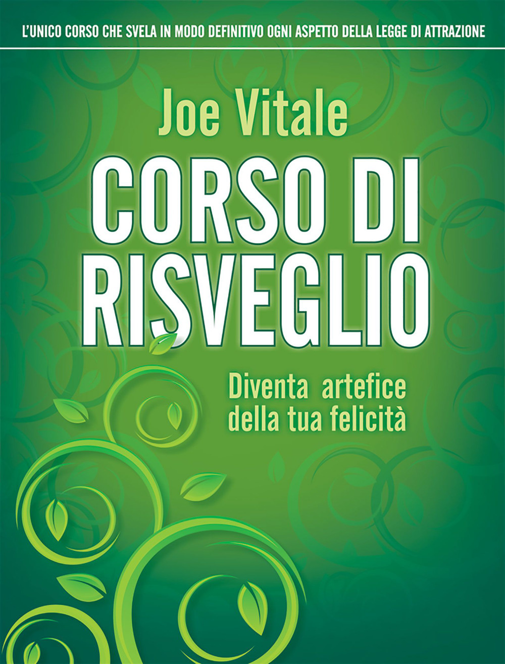 Libro Corso di risveglio. Diventa artefice della tua felicità di Joe Vitale - ean 9788868200213 - Edizioni Il Punto d'Incontro