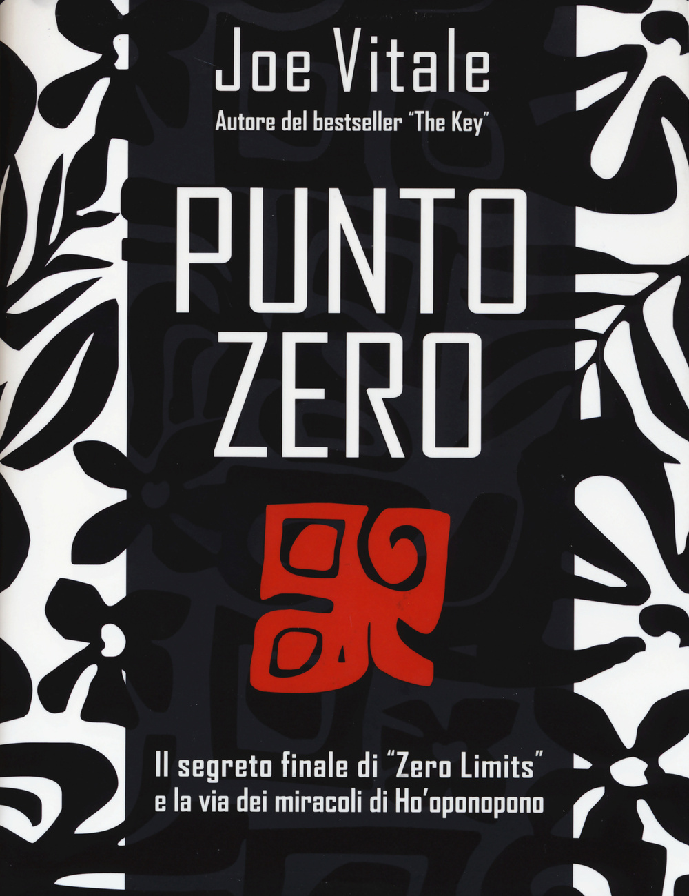Libro Punto zero. Il segreto finale di «Zero limits» e la via dei miracoli di Ho'oponopono di Joe Vitale - ean 9788868200534 - Edizioni Il Punto d'Incontro
