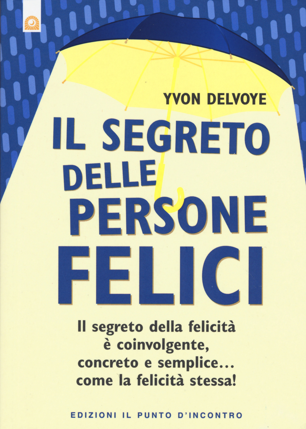 Libro segreto delle persone felici. Il segreto della felicità è coinvolgente