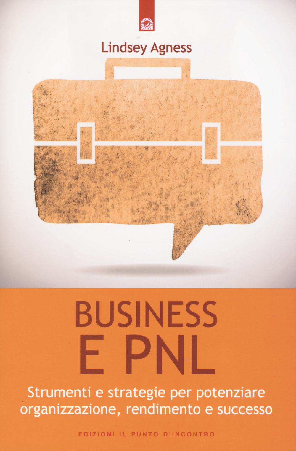 Libro Business e PNL. Strumenti e strategie per potenziare organizzazione