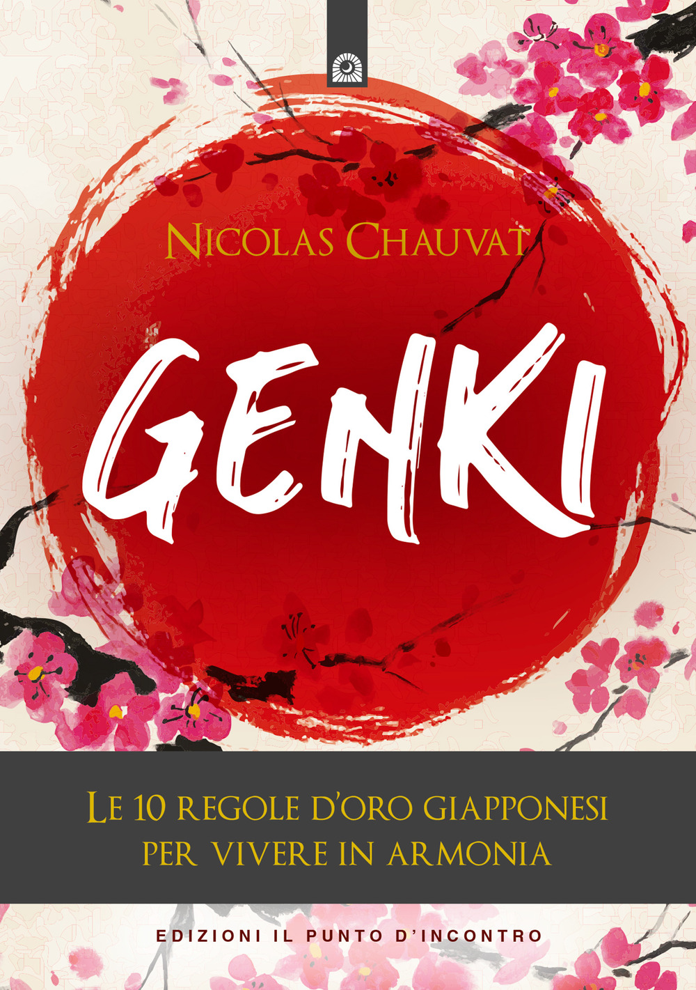 Libro Genki. Le 10 regole d'oro giapponesi per vivere in armonia di Nicolas Chauvat - ean 9788868203511 - Edizioni Il Punto d'Incontro