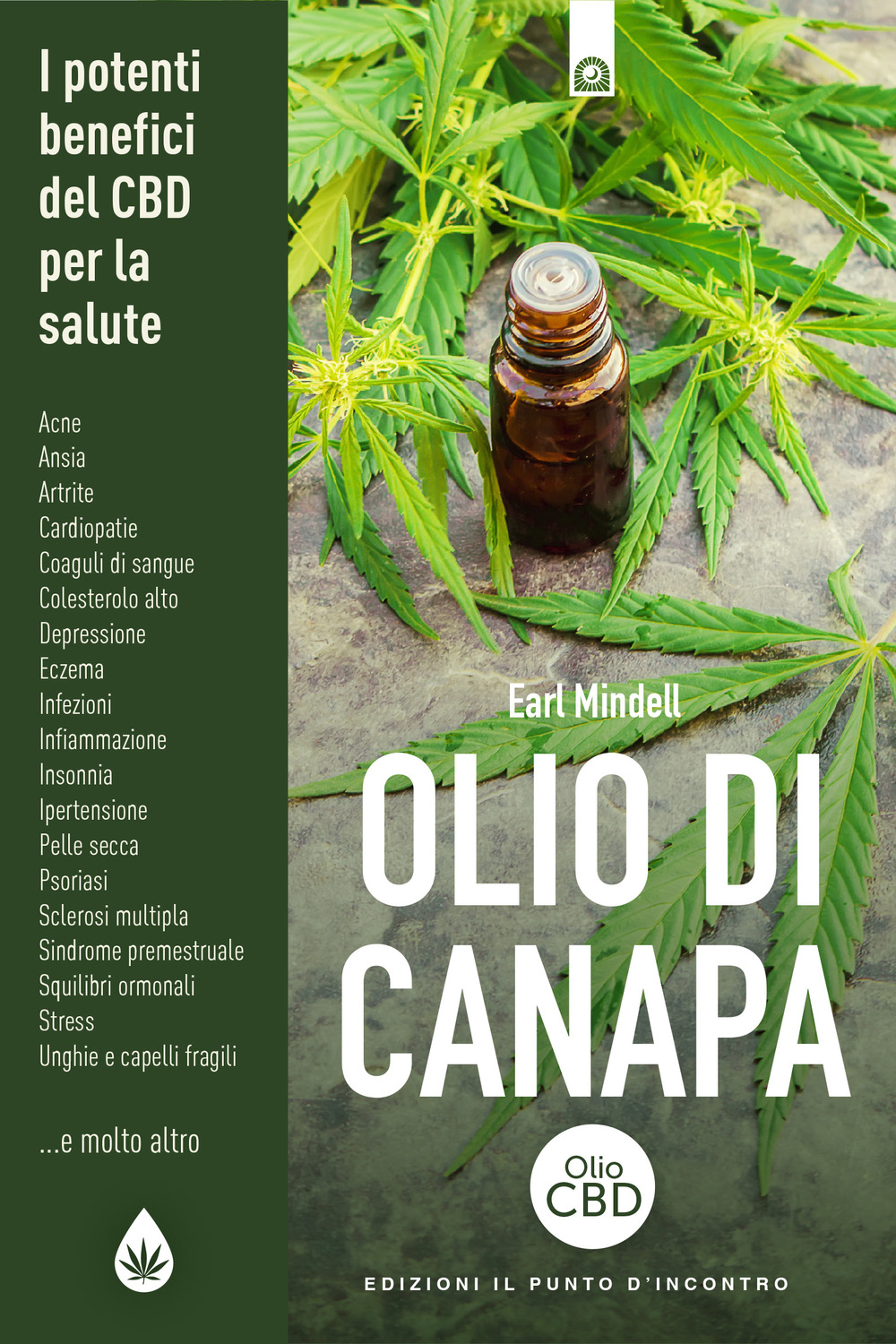 Libro Olio di canapa. I potenti benefici del CBD per la salulte di Earl Mindell - ean 9788868205027 - Edizioni Il Punto d'Incontro