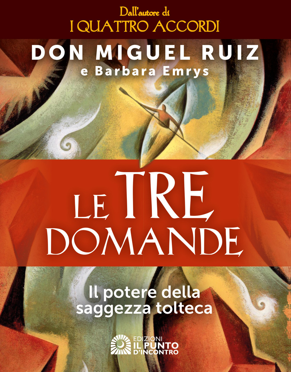 Libro tre domande. Il potere della saggezza tolteca di Miguel Ruiz; Barbara Emrys - ean 9788868205508 - Edizioni Il Punto d'Incontro