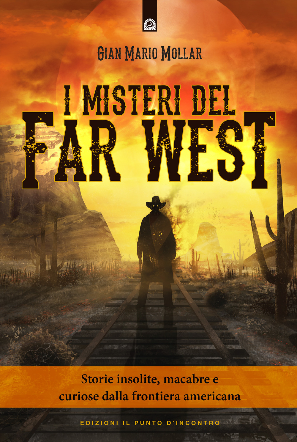 Libro misteri del Far West. Storie insolite