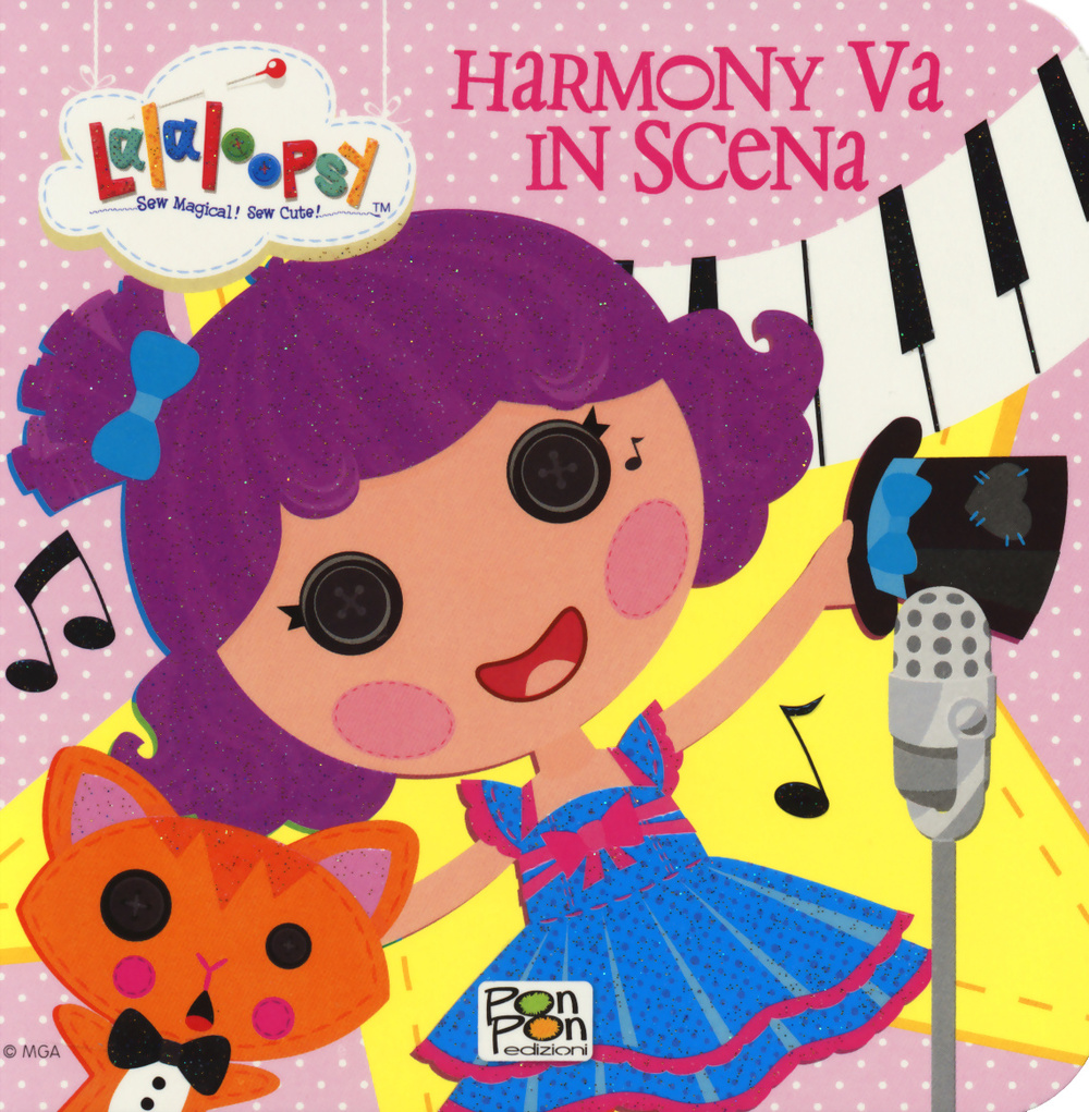 Libro Harmony va in scena. Lalaloopsy di  - ean 9788868480158 - Pon Pon Edizioni