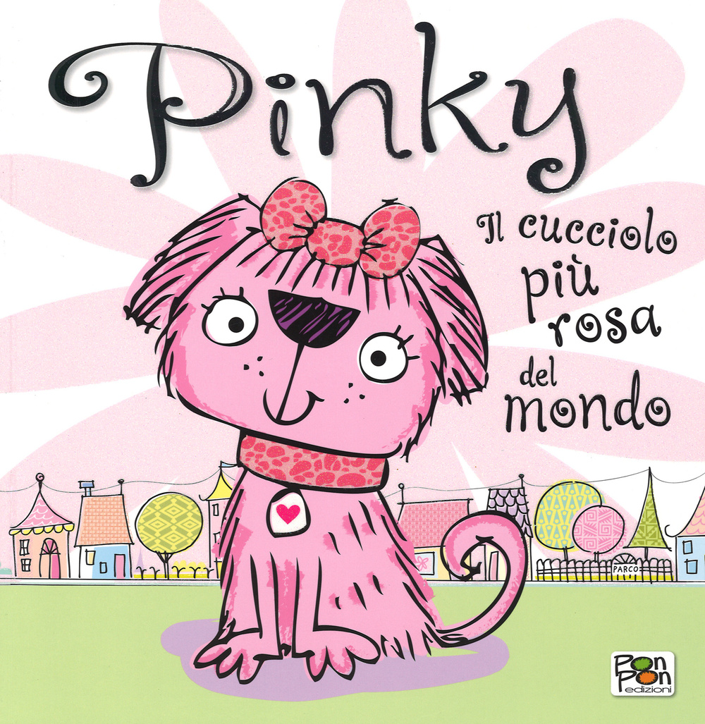 Libro Pinky. Il cucciolo più rosa del mondo di Tim Bugbird; Stuart Lynch - ean 9788868480226 - Pon Pon Edizioni