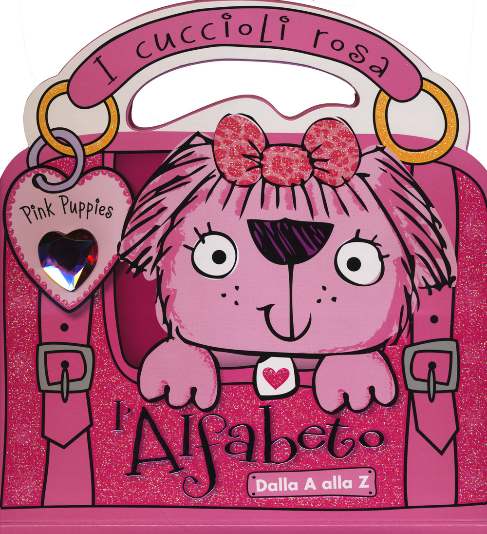 Libro cuccioli rosa. L'alfabeto. Dalla A alla Z. Pink Puppies di Marilla Pascale; Stuart Lynch - ean 9788868480233 - Pon Pon Edizioni
