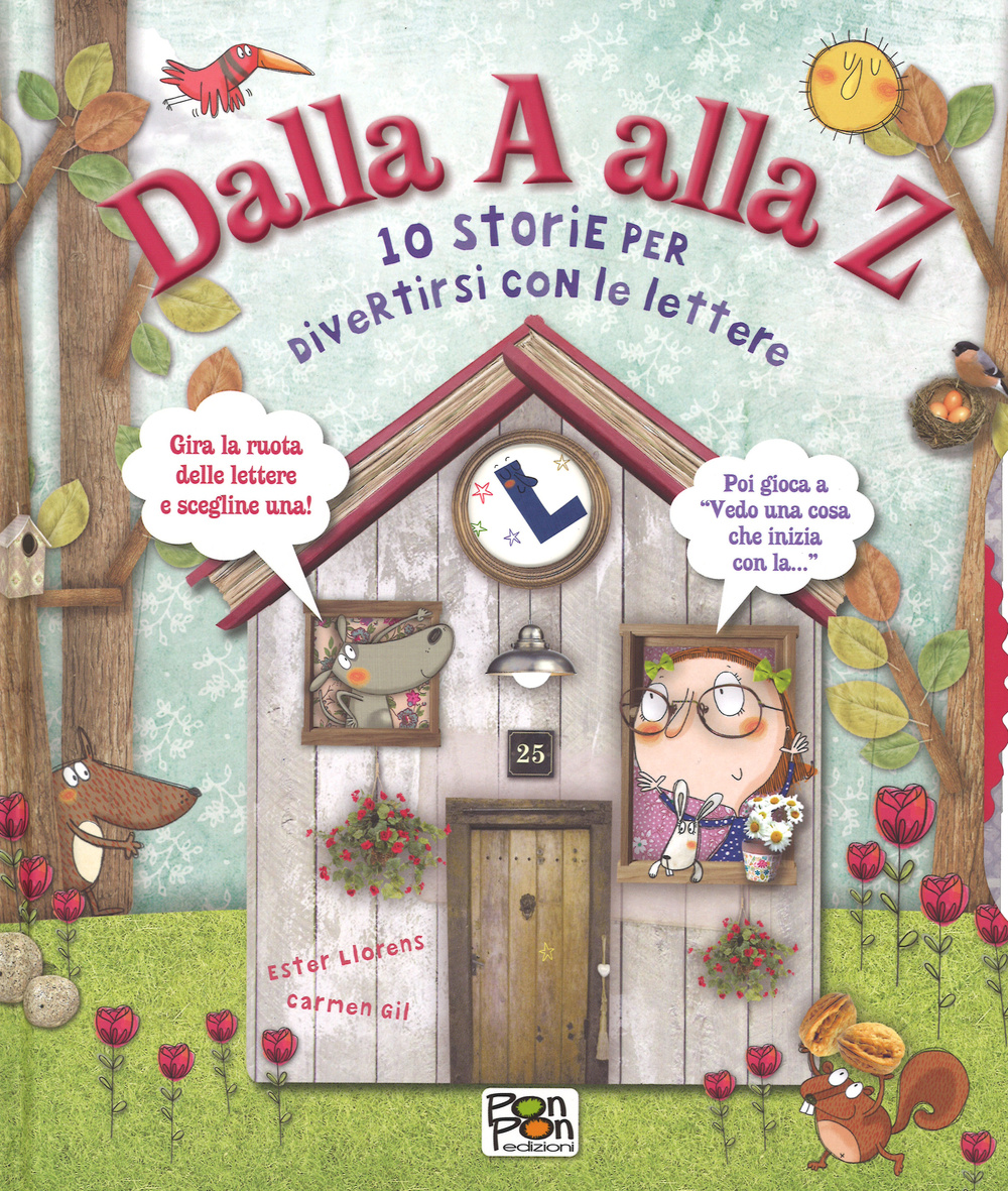Libro Dalla A alla Z. 10 storie per divertirsi con le lettere di Carmen Gil; Ester Llorens - ean 9788868480318 - Pon Pon Edizioni