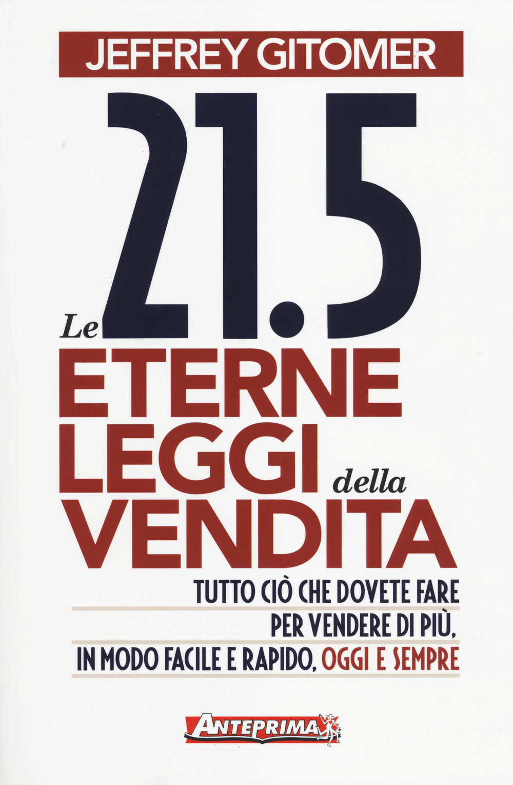 Libro 21.5 eterne leggi della vendita. Tutto ciò che dovete fare per vendere di più. In modo facile e rapido