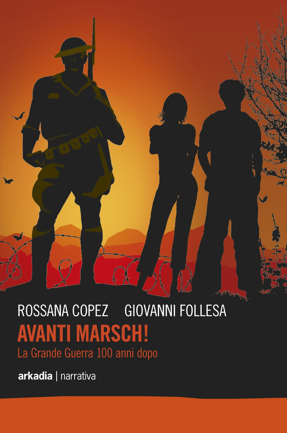 Libro Avanti marsch! La grande guerra 100 anni dopo di Rossana Copez; Giovanni Follesa - ean 9788868510541 - Arkadia