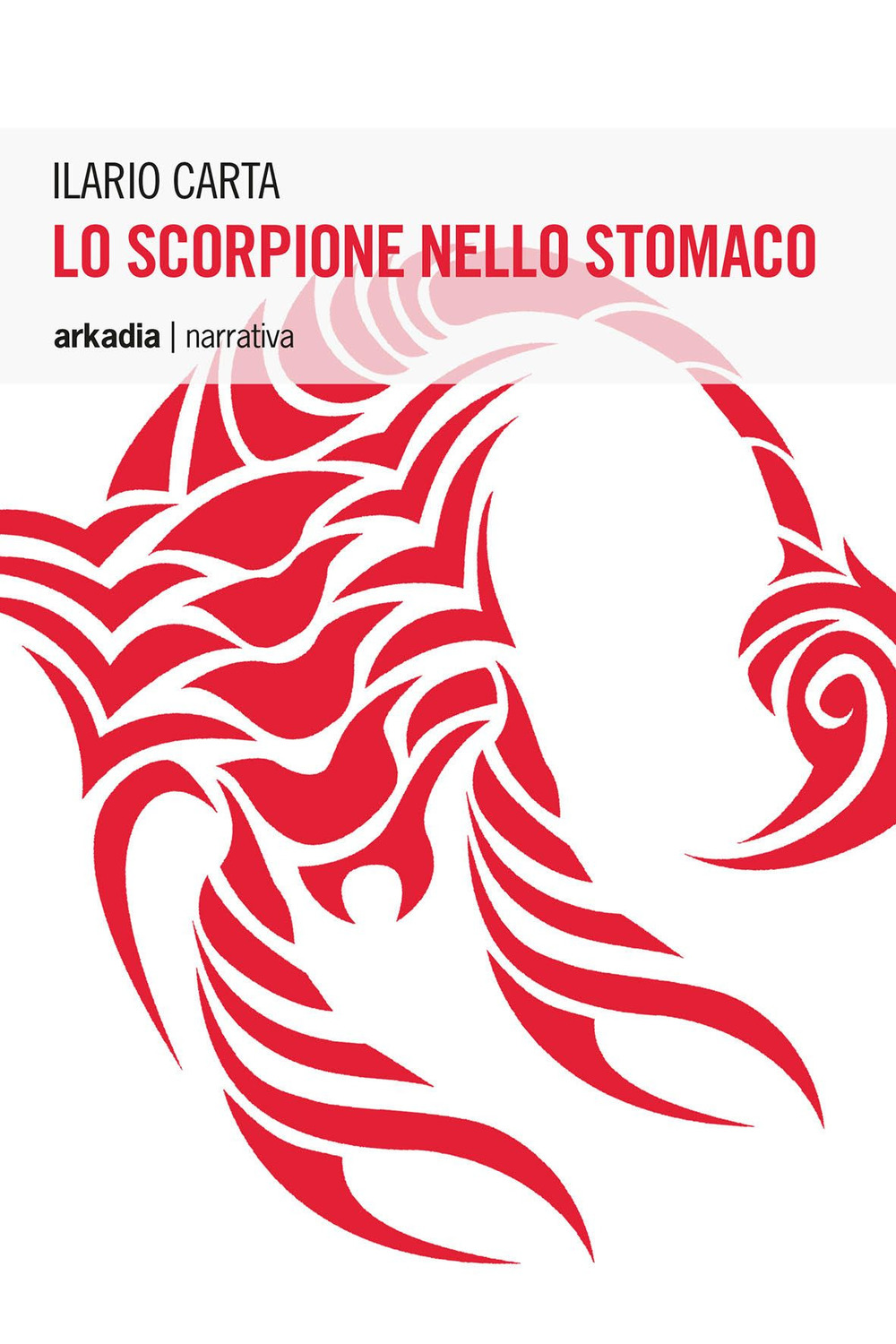 Libro scorpione nello stomaco di Ilario Carta - ean 9788868511357 - Arkadia
