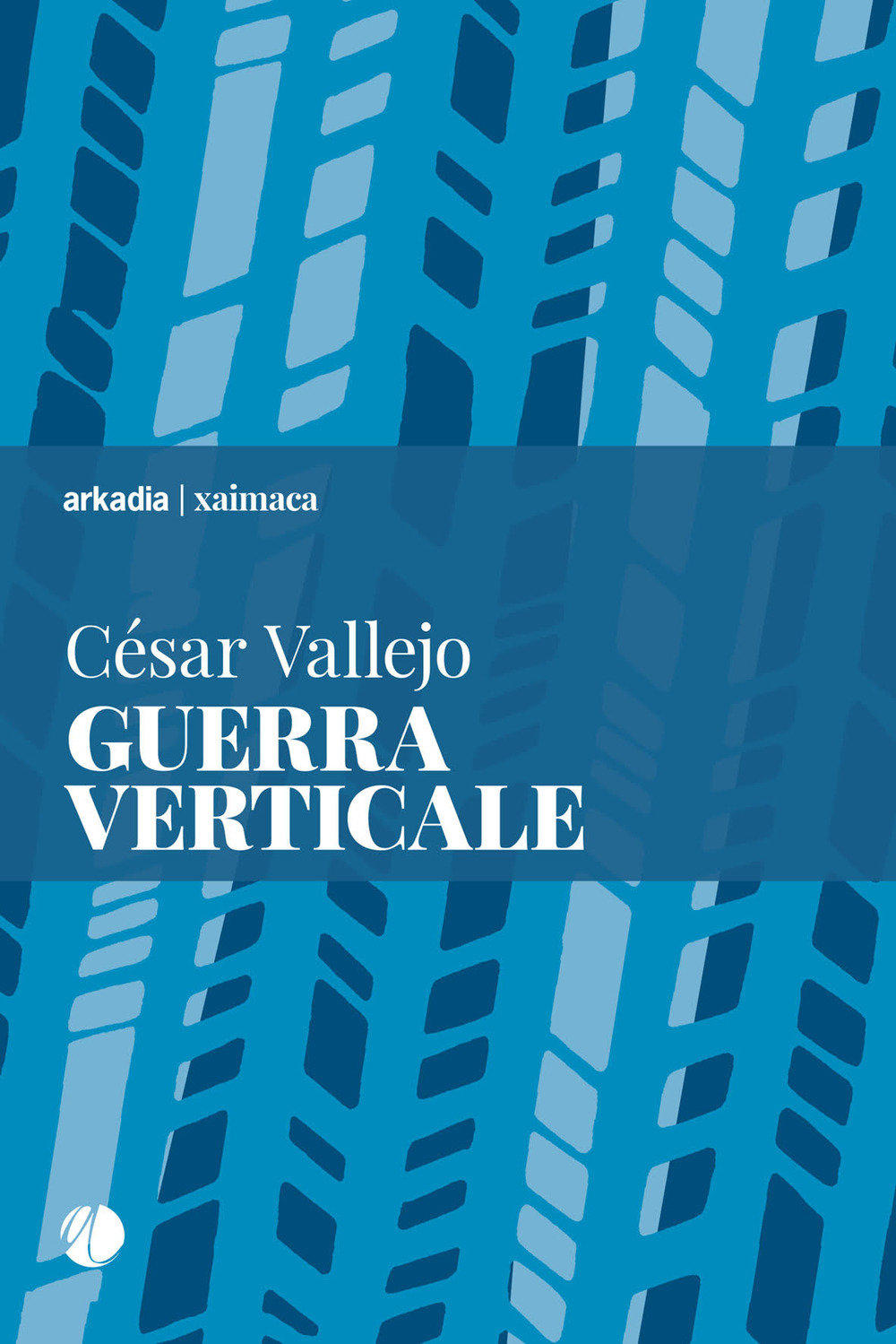 Libro Guerra verticale di César Vallejo - ean 9788868511845 - Arkadia