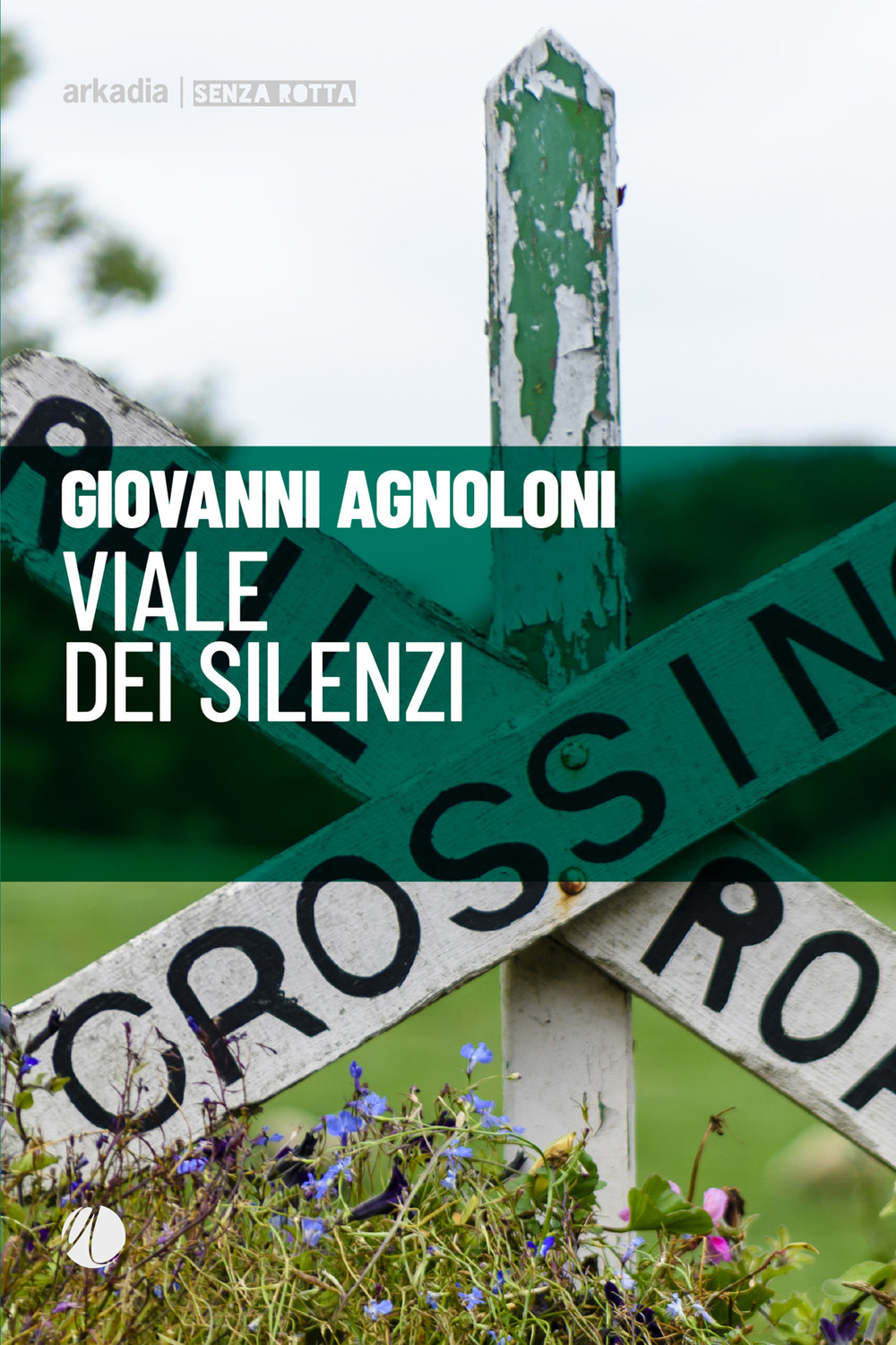 Libro Viale dei silenzi di Giovanni Agnoloni - ean 9788868512262 - Arkadia