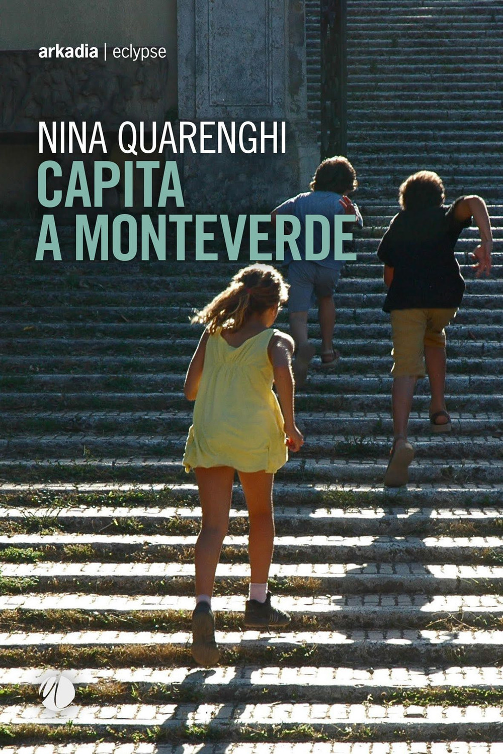 Libro Capita a Monteverde di Nina Quarenghi - ean 9788868512330 - Arkadia