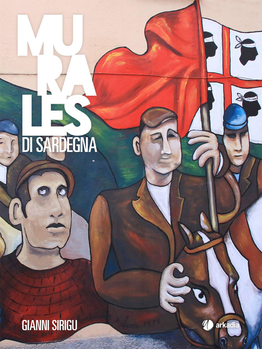Libro Murales di Sardegna di Gianni Sirigu - ean 9788868512941 - Arkadia