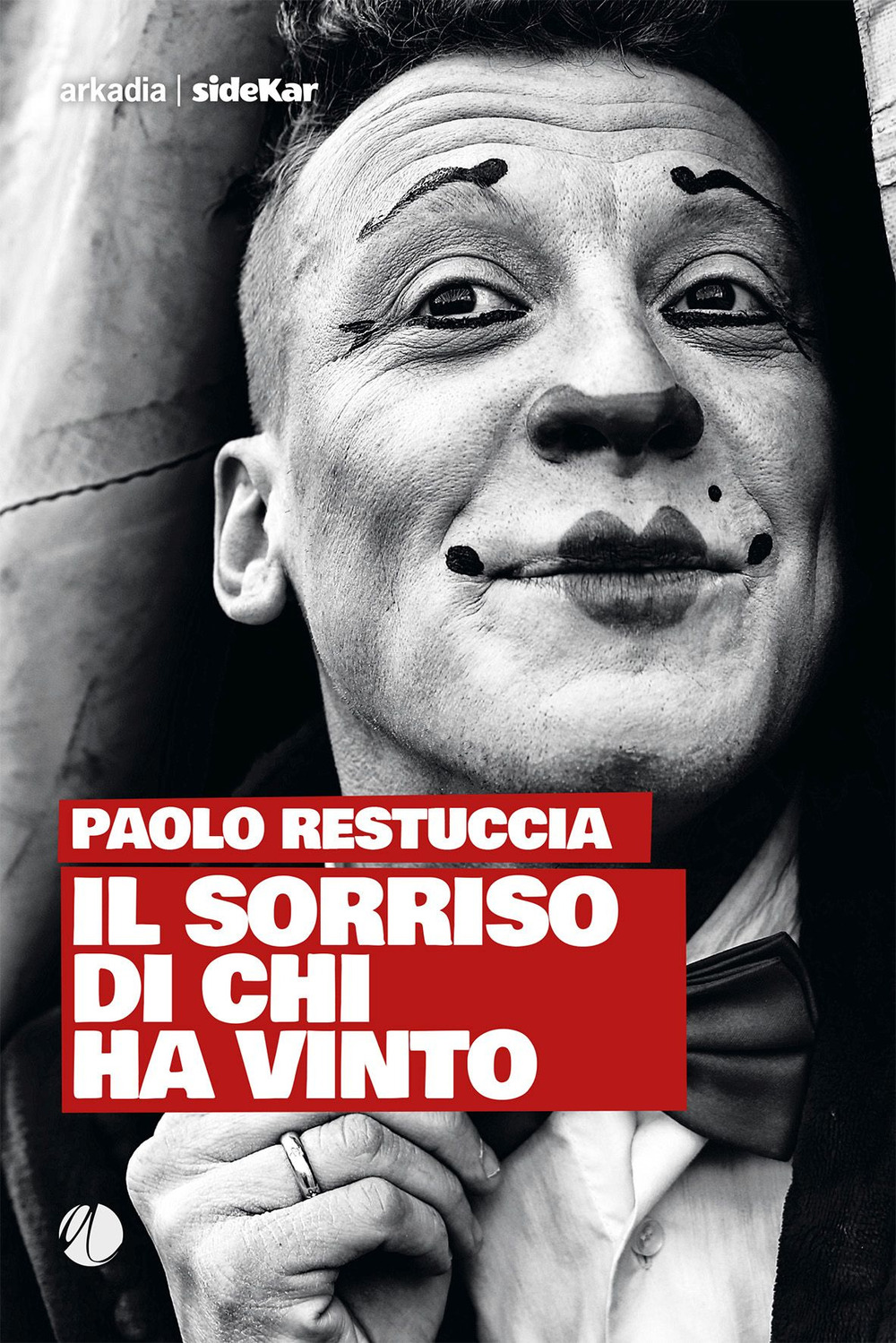 Libro sorriso di chi ha vinto di Paolo Restuccia - ean 9788868514587 - Arkadia
