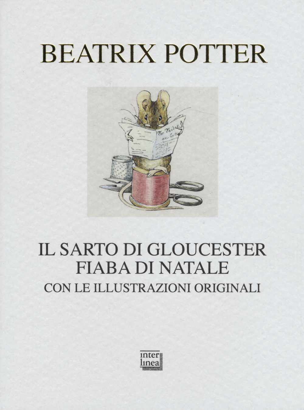 Libro sarto di Gloucester. Fiaba di Natale di Beatrix Potter - ean 9788868570675 - Interlinea