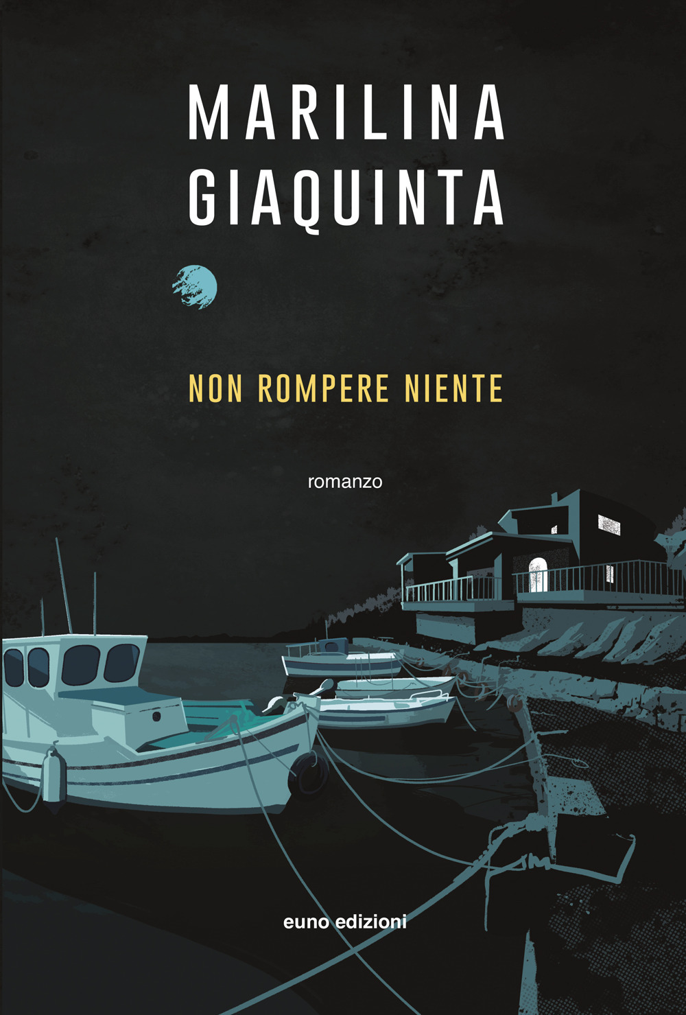 Libro Non rompere niente di Marilina Giaquinta - ean 9788868591779 - Euno Edizioni