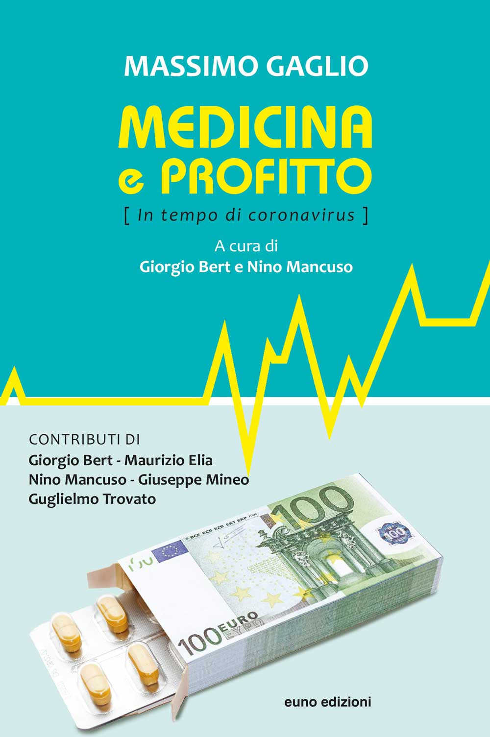 Libro Medicina e profitto. (In tempo di coronavirus) di Massimo Gaglio - ean 9788868591915 - Euno Edizioni