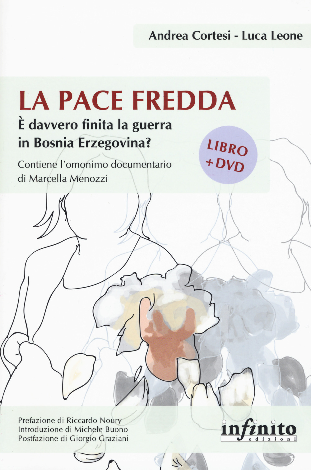 Libro pace fredda. È davvero finita la guerra in Bosnia Erzegovina? di Andrea Cortesi; Luca Leone - ean 9788868613938 - Infinito Edizioni