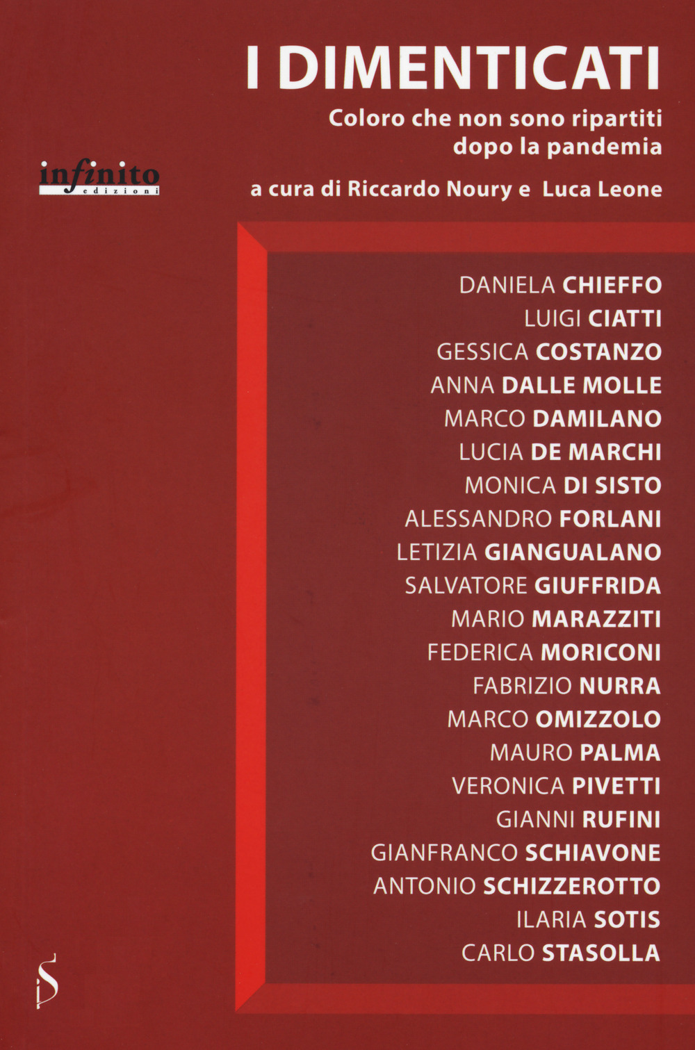 Libro dimenticati. Coloro che non sono ripartiti dopo la pandemia di  - ean 9788868614867 - Infinito Edizioni