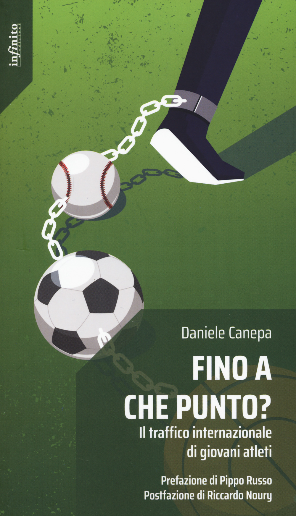 Libro Fino a che punto? Il traffico internazionale di giovani atleti di Daniele Canepa - ean 9788868615253 - Infinito Edizioni