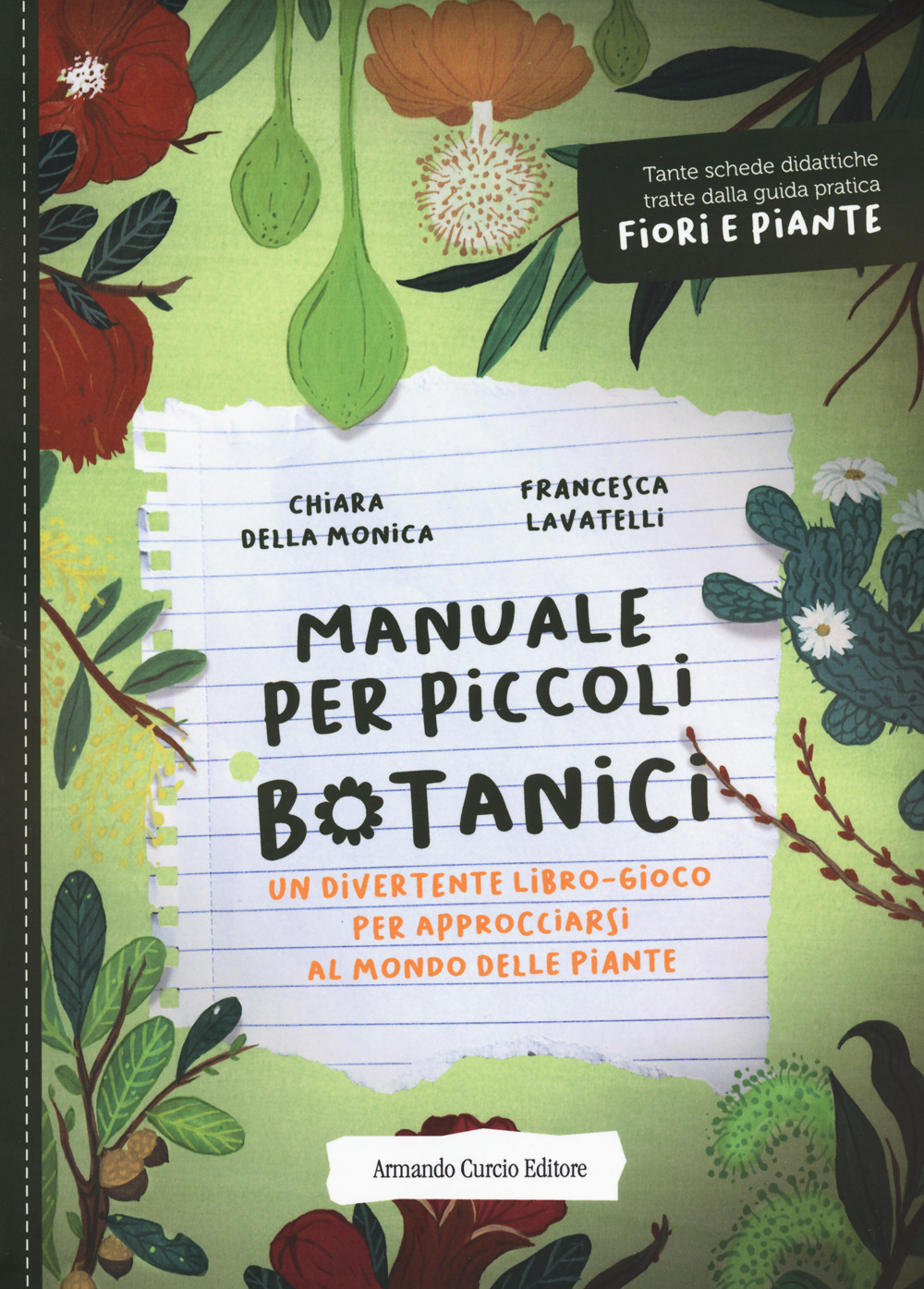 Libro Manuale per piccoli botanici. Un divertente libro-gioco per approcciarsi al mondo delle piante di Chiara Della Monica - ean 9788868681524 - Curcio